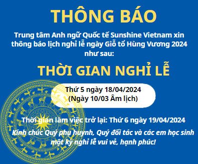 THÔNG BÁO LỊCH NGHỈ LỄ GIỖ TỔ HÙNG VƯƠNG 10/3/2024